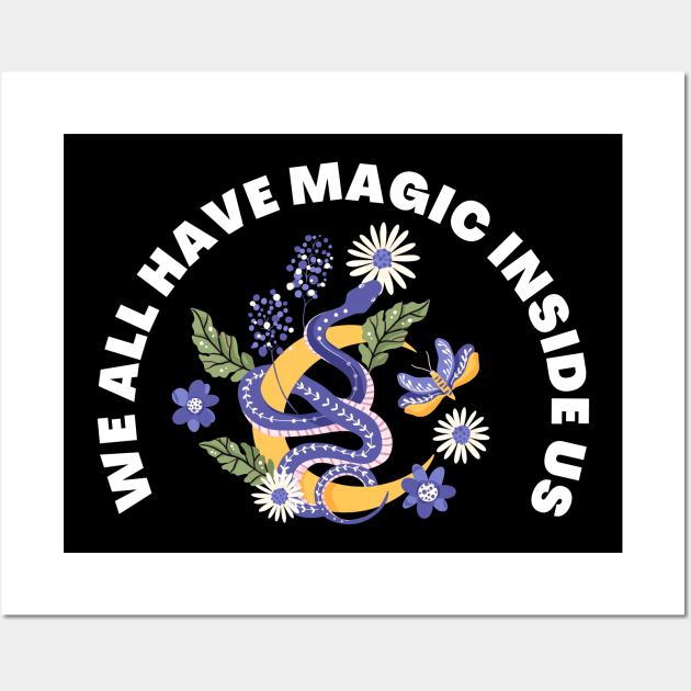 we all have magic inside us, Believe In The Magic, Magic Kingdom Wall Art by twitaadesign